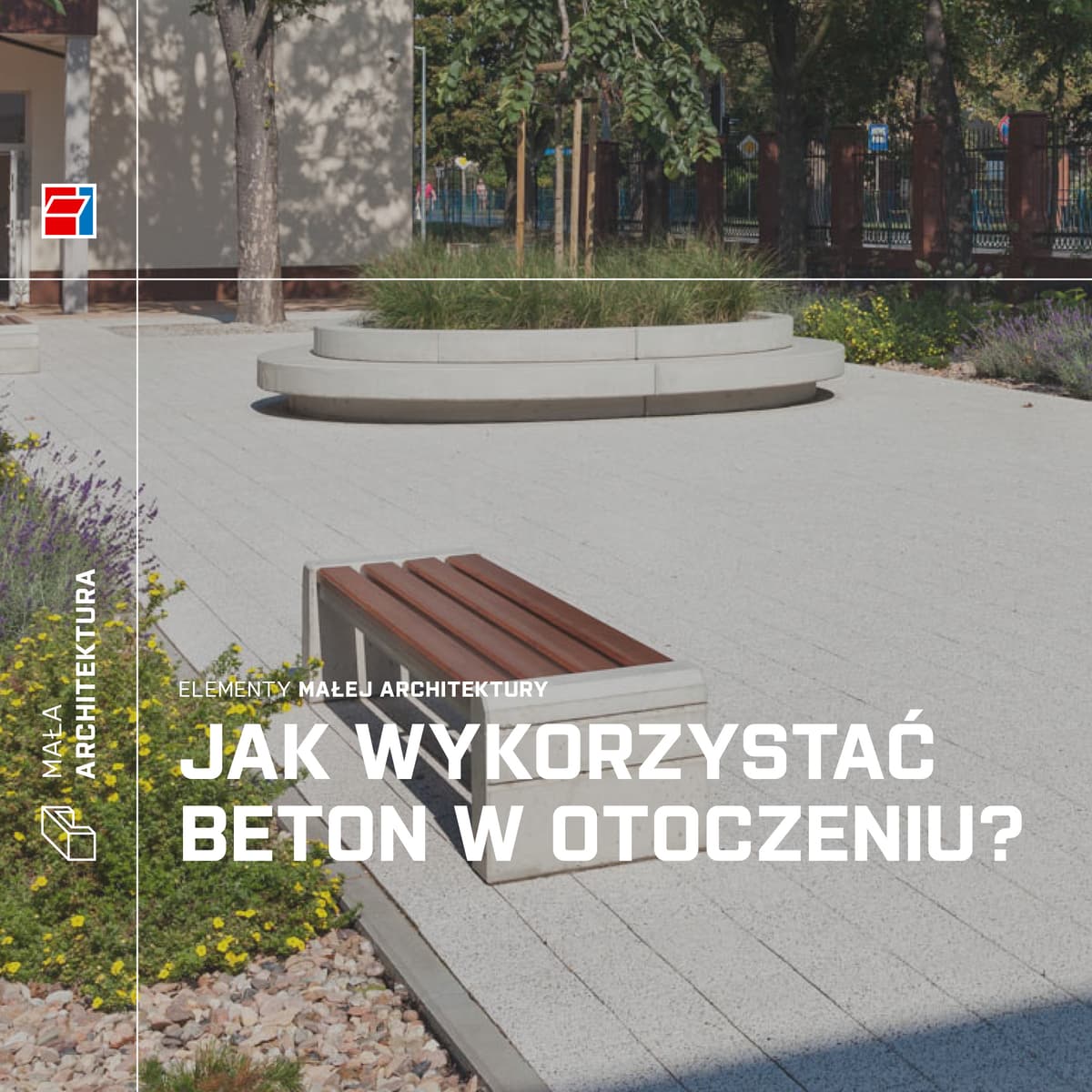 Elementy małej architektury – jak wykorzystać beton w otoczeniu?