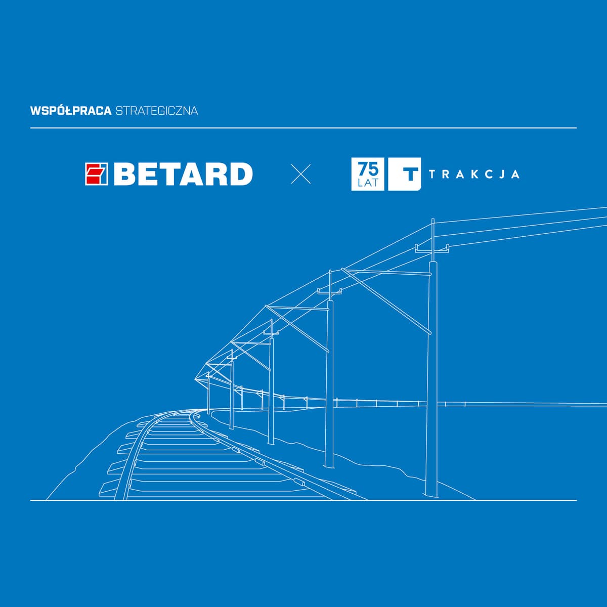 Współpraca Betard Sp. z o.o. i Trakcja S.A.